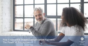How Experience Shapes Compensation Fairness: The Power of Perception
